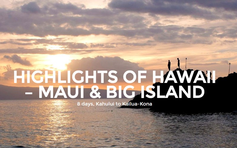 8 Days Highlights Of Hawaii – Maui & Big Island In United State'S North America