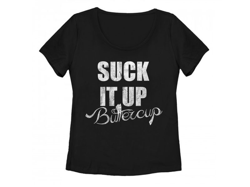 Women's Chin Up T-Shirt Suck It Up Buttercup