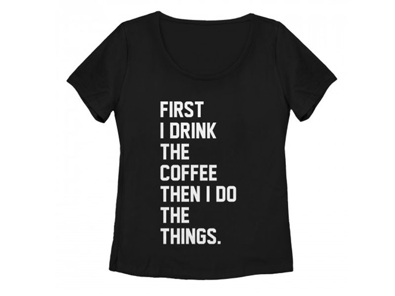 Women's Chin Up First Coffee Then Things T-Shirt