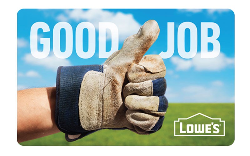  Lowe's Good Job Gift Card