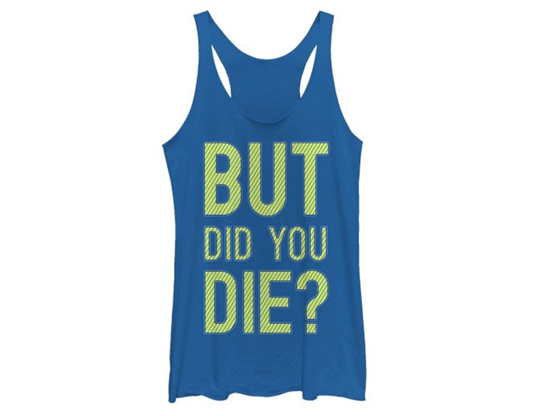 Women's But Did You Die Tank Top