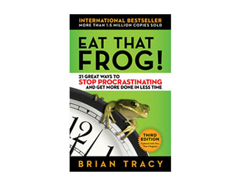 Eat That Frog! 3rd Edition 21 Great Ways to Stop Procrastinating