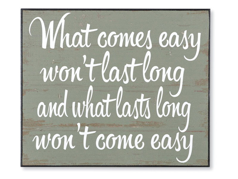 What Comes Easy Plaque