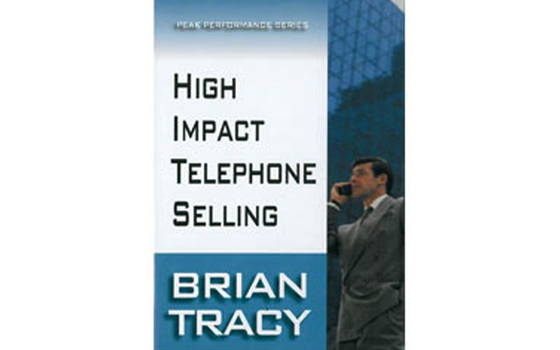 High Impact Telephone Selling By Brian Tracy 