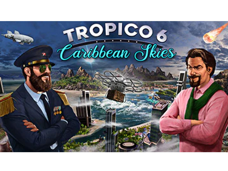 Tropico 6 Caribbean Skies